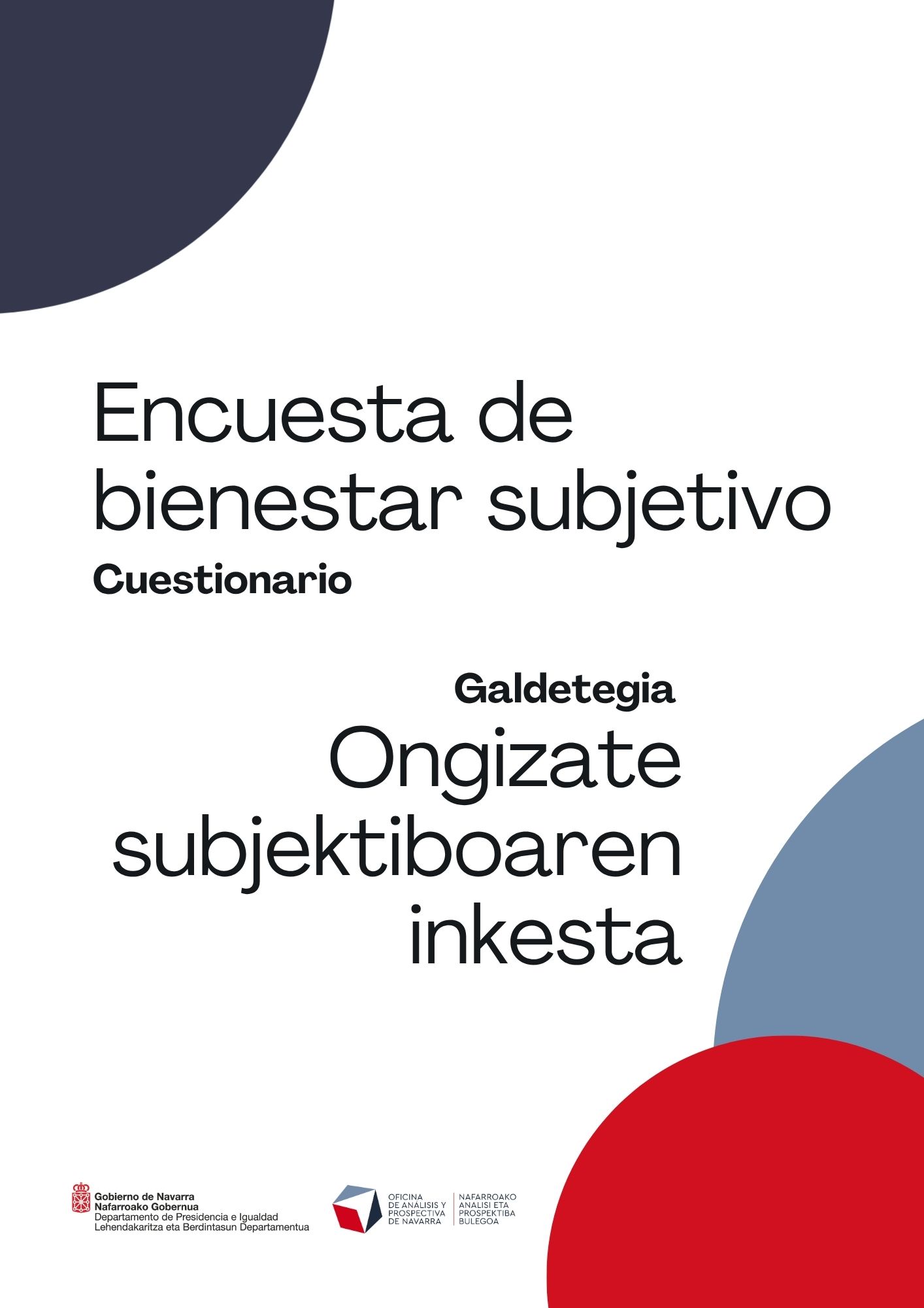 Este documento recoge el cuestionario completo que se ha empleado para desarrollar la “Encuesta de bienestar subjetivo de la ciudadanía navarra